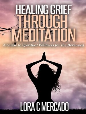 cover image of Healing Grief through Meditation